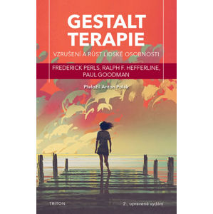 Gestaltterapie - Vzrušení a růst lidské osobnosti - Perls Frederick