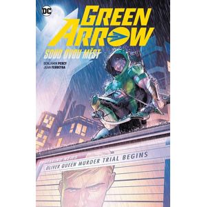 Green Arrow 6 - Soud dvou měst - Percy Benjamin