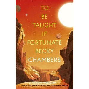 To Be Taught, If Fortunate : A Novella - Chambersová Becky
