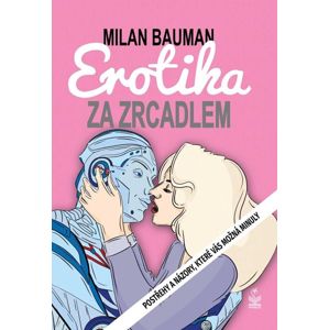 Erotika za zrcadlem - Postřehy a názory, které vás možná minuly - Bauman Milan