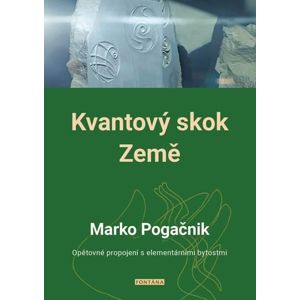 Kvantový skok Země - Opětovné propojení s elementárními bytostmi - Pogačnik Marko