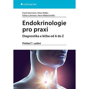 Endokrinologie pro praxi - Diagnostika a léčba od A do Z - Herrmann Frank, Müller Peter, Lohmann Tobias, Wallaschofski Henri