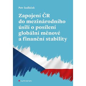 Zapojení ČR do mezinárodního úsilí o posílení globální měnové a finanční stability - Sedláček Petr