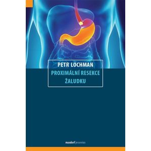 Proximální resekce žaludku - Lochman Petr