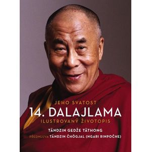 Jeho Svatost 14. dalajlama - Ilustrovaný životopis - Täthong Tändzin Gedže