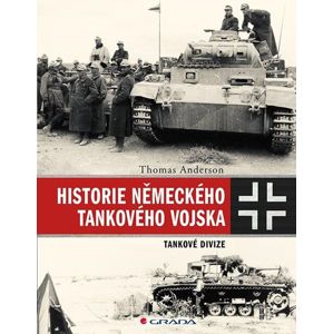 Historie německého tankového vojska - Tankové divize - Anderson Thomas
