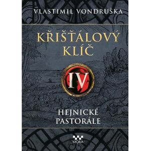 Křišťálový klíč IV. - Hejnické pastorále - Vondruška Vlastimil