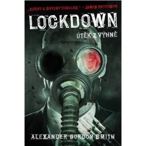Lockdown - Útěk z výhně - Smith Alexander Gordon