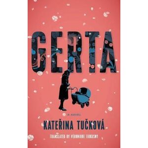 Gerta : A Novel - Tučková Kateřina
