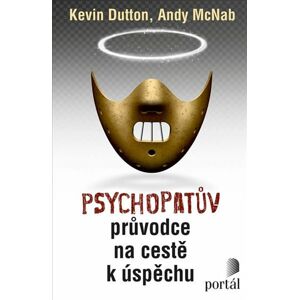 Psychopatův průvodce na cestě k úspěchu - Dutton Kevin