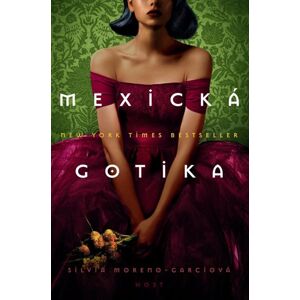 Mexická gotika - Moreno-Garcia Silvia