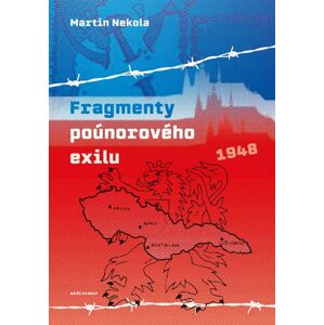 Fragmenty poúnorového exilu - Nekola Martin