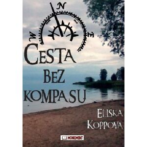 Cesta bez kompasu - Koppová Eliška