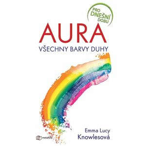 Aura - Všechny barvy duhy - Knowlesová Lucy Emma