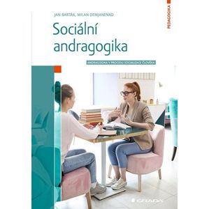 Sociální andragogika - Barták Jan, Demjanenko Milan