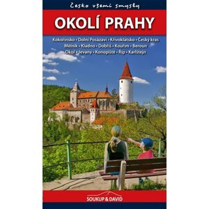 Okolí Prahy - Česko všemi smysly - Soukup Vladimír, David Petr,