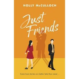 Just Friends - McCulloch Holly
