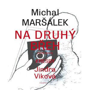 Na druhý břeh (2020-2021) - Maršálek Michal