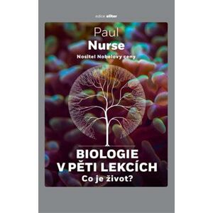 Biologie v pěti lekcích - Co je život? - Nurse Paul