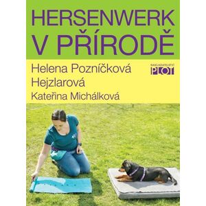 Hersenwerk v přírodě - Pozníčková Hejzlarová Helena