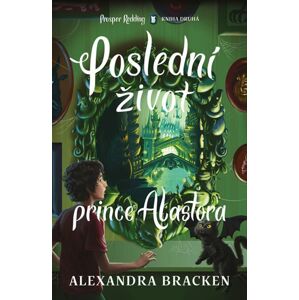 Poslední život prince Alastora - Brackenová Alexandra