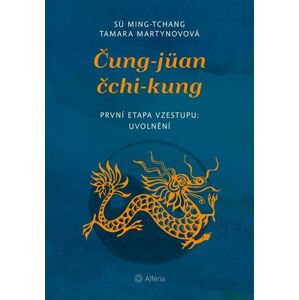 Čung-jüan čchi-kung - První etapa vzestupu: uvolnění - Ming-tchang Sü, Martynovová Tamara