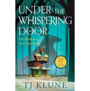 Under the Whispering Door - Klune TJ