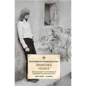 Španělská vesnice - Reflexe ciziny ve vzpomínkách odborníků na hispánský svět - Bortlová-Vondráková Hana