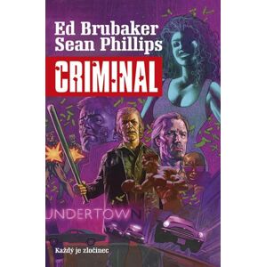 Criminal 1 - Každý je zločinec - Brubaker Ed, Phillips Sean,