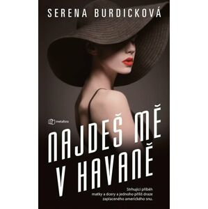 Najdeš mě v Havaně - Strhující příběh matky a dcery a jednoho příliš draze zaplaceného amerického sn - Burdicková Serena
