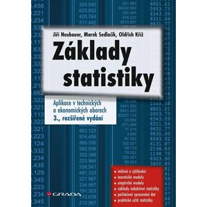 Základy statistiky - Aplikace v technických a ekonomických oborech - Neubauer Jiří