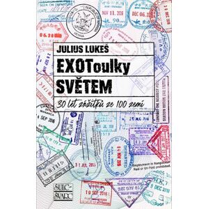 EXOToulky SVĚTEM: 30 let zážitků ze 100 zemí - Lukeš Julius