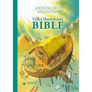 Velká ilustrovaná Bible - Grün Anselm, Ferri Giuliano,