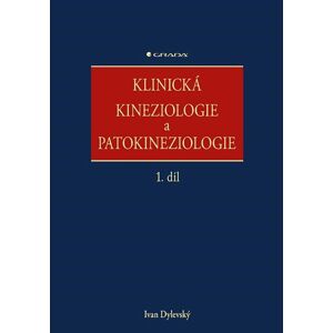 Klinická kineziologie a patokineziologie 1. + 2. díl - Dylevský Ivan