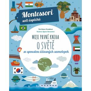 Moje první kniha o světě se spoustou úžasných samolepek (Montessori: Svět úspěchů) - Piroddiová Chiara