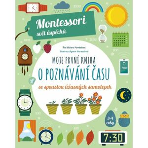 Moje první kniha o poznávání času se spoustou úžasných samolepek (Montessori: Svět úspěchů) - Piroddiová Chiara