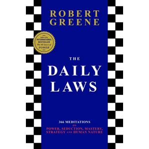 The Daily Laws: 366 Meditations on Power, Seduction, Mastery, Strategy and Human Nature - Greene Robert