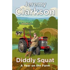 Diddly Squat: A Year on the Farm - Clarkson Jeremy