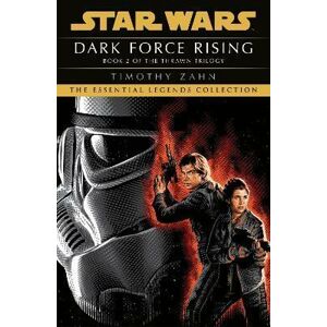 Dark Force Rising : Book 2 (Star Wars Thrawn trilogy) - Zahn Timothy