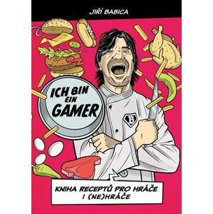 Komiksová kuchařka Ich bin ein Gamer - Kniha receptů pro hráče i (ne)hráče - Babica Jiří