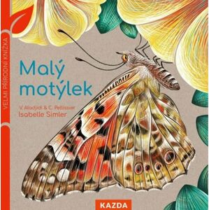 Malý motýlek - Velmi přírodní knížka - Aladjidi Virginie, Pellissier Caroline,