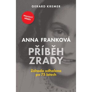 Anna Franková: Příběh zrady - Kremer Gerard
