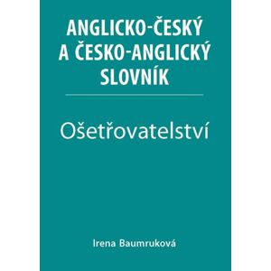 Ošetřovatelství - Anglicko-český a česko-anglický slovník - Baumruková Irena