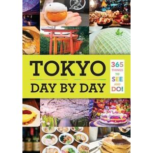Tokyo Day by Day: 365 Things to See and - Huang Isabelle