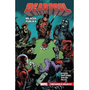 Deadpool, miláček publika 4 - Občanská válka II - Duggan Gerry