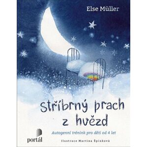 Stříbrný prach z hvězd - Autogenní trénink pro děti od 4 let - Müller Else