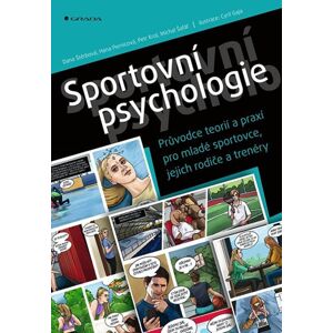Sportovní psychologie - Průvodce teorií a praxí pro mladé sportovce, jejich rodiče a trenéry - Štěrbová Dana a kolektiv
