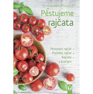 Pěstujeme rajčata - Buchter-Wiesbrodt Helga