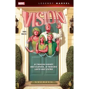 Vision: O trochu horší než člověk, o trochu lepší než zvíře (Legendy Marvel) - King Tom