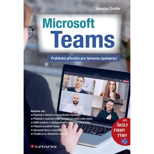 Microsoft Teams - Praktická příručka pro týmovou spolupráci - Šindler Jaroslav